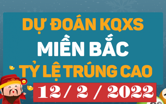 Dự đoán XSMB 12/2/2025 chính xác – Soi cầu XSMB hôm nay