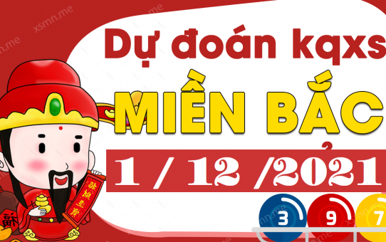 Dự đoán XSMB 1/12/2025 chính xác – Soi cầu XSMB hôm nay