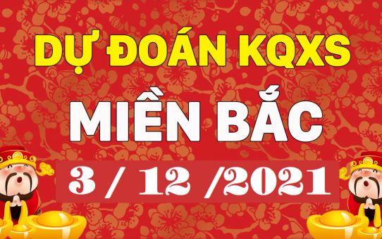 Dự đoán XSMB 3/12/2025 chính xác – Soi cầu XSMB hôm nay